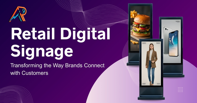 Retail Digital Signage: Transforming the Way Brands Connect with Customers
